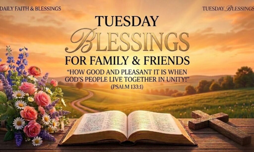 Tuesday Blessings Family and Friends