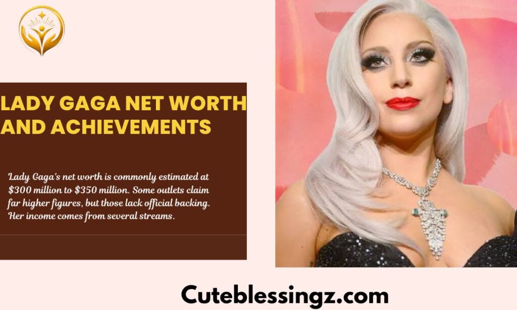 Lady Gaga Net Worth and Achievements