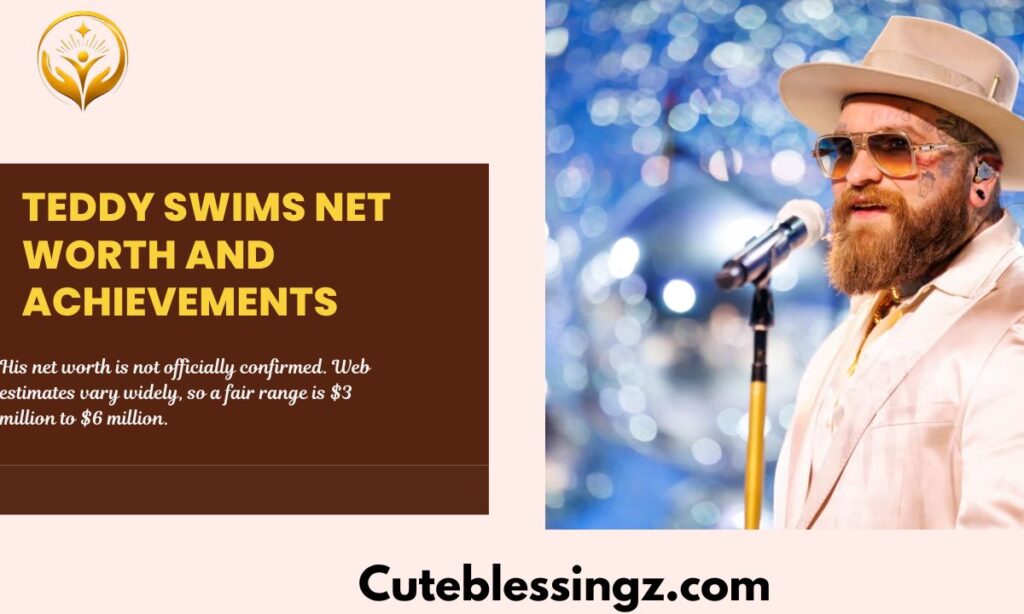 Teddy Swims Net Worth and Achievements