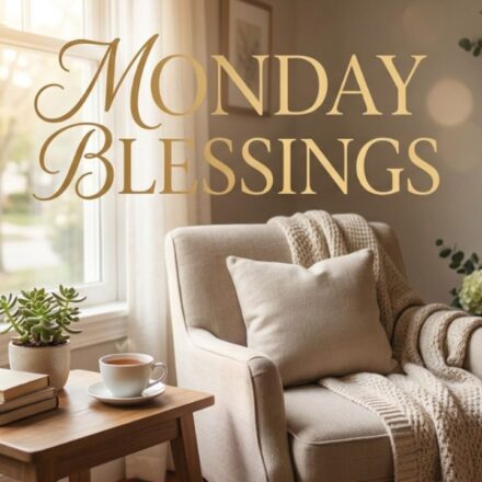 Monday Blessings