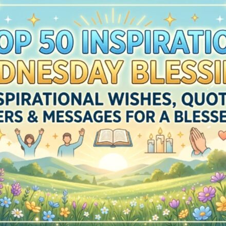 Top 50 Inspiration Wednesday Blessings Inspirational Wishes, Quotes, Prayers & Messages for a Blessed Day