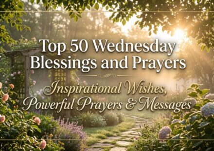 Top 50 Wednesday Blessings and Prayers Inspirational Wishes, Powerful Prayers & Messages