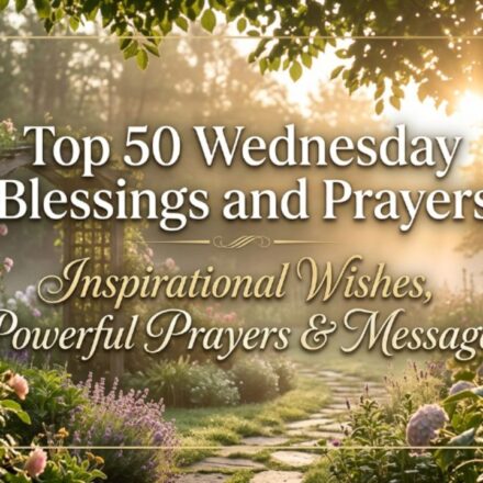 Top 50 Wednesday Blessings and Prayers Inspirational Wishes, Powerful Prayers & Messages