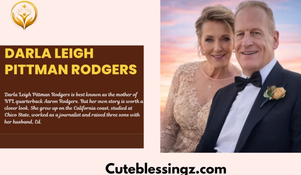 Who Is Darla Leigh Pittman Rodgers? The Life Story of Aaron Rodgers' Mother